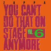 Frank Zappa : You Can't Do That On Stage Anymore - Vol. 6